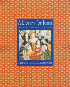 Hardcover A Library for Juana: The World of Sor Juana Ines Book