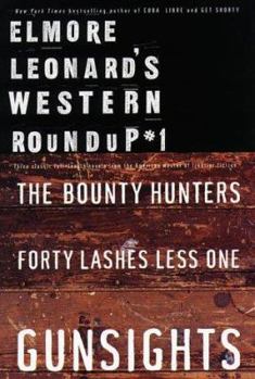Paperback Elmore Leonard's Western Roundup #1: Bounty Hunters, Forty Lashes Less One, and Gunsights Book