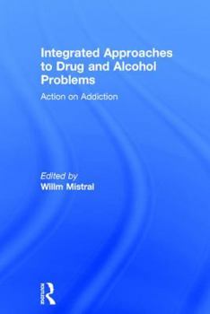 Hardcover Integrated Approaches to Drug and Alcohol Problems: Action on Addiction Book