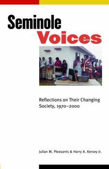 Hardcover Seminole Voices: Reflections on Their Changing Society, 1970-2000 Book