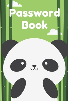 Password Book : Password Logbook with Panda to Protect Usernames and Passwords - Internet Password Book - Includes Alphabetical Index - 6x9 Inches -100 Pages