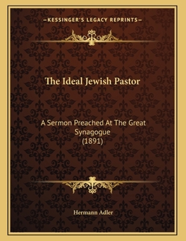 Paperback The Ideal Jewish Pastor: A Sermon Preached At The Great Synagogue (1891) Book