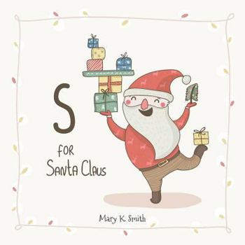 Paperback S for Santa Claus: My First ABC Christmas Picture Book