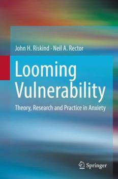 Hardcover Looming Vulnerability: Theory, Research and Practice in Anxiety Book