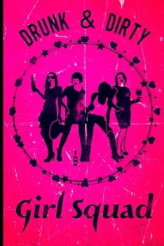 Drunk & Dirty Girl Squad: Cool Vintage Style Blank Journal