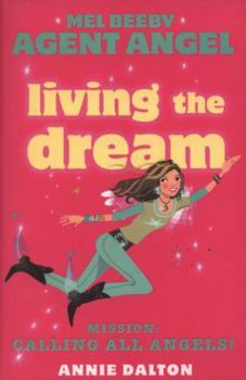 Paperback Living the Dream: Mission: Calling All Angels! Book
