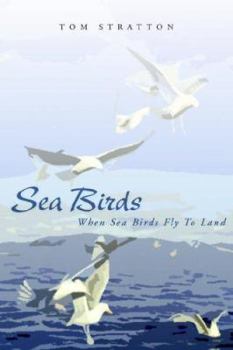 Paperback Sea Birds: When Sea Birds Fly to Land Book