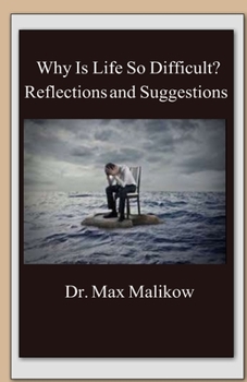 Paperback Why Is Life So Difficult?: Reflections and Suggestions Book