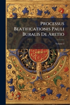 Paperback Processus Beatificationis Pauli Buralis De Aretio; Volume 2 Book