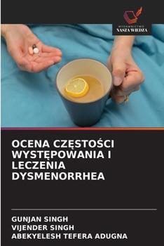 Paperback Ocena Cz&#280;sto&#346;ci Wyst&#280;powania I Leczenia Dysmenorrhea [Polish] Book