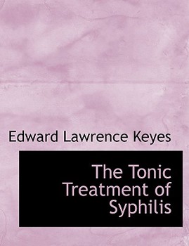 Paperback The Tonic Treatment of Syphilis [Large Print] Book