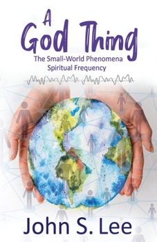 Paperback A God Thing: The Small-World Phenomena Spiritual Frequency Book