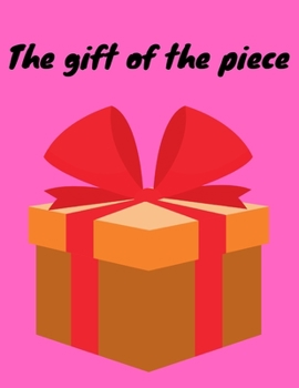 Paperback The Gift of the Piece Book