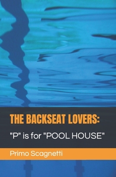 Paperback The Backseat Lovers: "P" is for "POOL HOUSE" Book