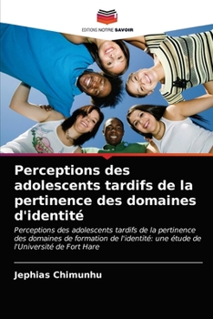 Paperback Perceptions des adolescents tardifs de la pertinence des domaines d'identité [French] Book