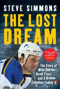 Paperback The Lost Dream: The Story of Mike Danton David Frost and a Broken Canadian Family Book