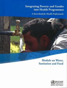 Integrating Poverty and Gender Into Health Programmes: A Sourcebook for Health Professionals