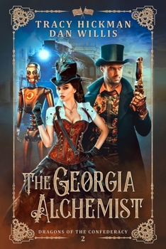 The Georgia Alchemist - Book #2 of the Dragons Of The Confederacy