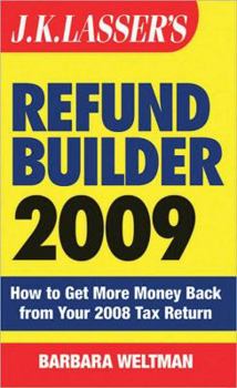 Paperback J.K. Lasser's Refund Builder: How to Get More Money Back from Your 2008 Tax Return Book