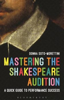 Paperback Mastering the Shakespeare Audition: A Quick Guide to Performance Success Book