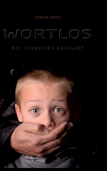Hardcover Wortlos: Mit Schweigen ?berlebt [German] Book