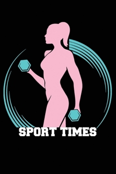 Paperback Sport Times: Notebook / 120 pages / gifts / (6 x 9 inches) / Fitness / gym / Motivation Book