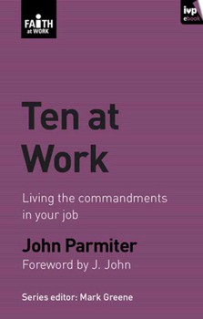 Paperback Ten at Work: Freedom, Commandments and Promises Book