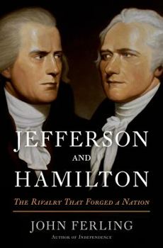 Hardcover Jefferson and Hamilton: The Rivalry That Forged a Nation Book