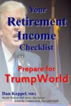 Paperback Your Retirement Income Checklist: Prepare for TrumpWorld Book
