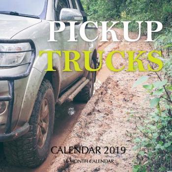 Pickup Trucks Calendar 2019: 16 Month Calendar