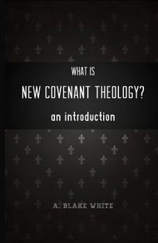 Paperback What is New Covenant Theology? An Introduction Book