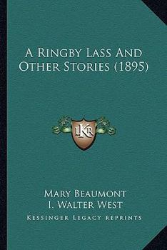 Paperback A Ringby Lass And Other Stories (1895) Book