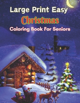 Paperback Large Print Easy Christmas Coloring Book For Seniors: 50 Easy & Simple Designs for Stress Relieving & Relaxation Christmas coloring books for adults. Book