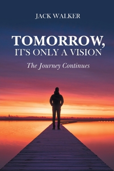 Paperback Tomorrow, It's Only a Vision: The Journey Continues Book