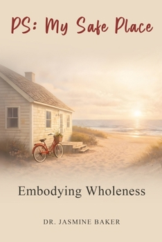 Paperback PS: My Safe Place: Embodying Wholeness Book