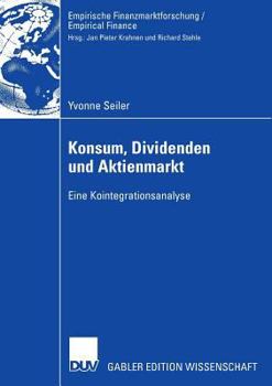 Paperback Konsum, Dividenden Und Aktienmarkt: Eine Kointegrationsanalyse [German] Book