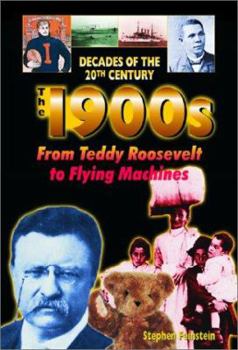 Library Binding The 1900s from Teddy Roosevelt to Flying Machines Book