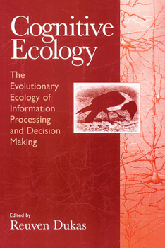 Paperback Cognitive Ecology: The Evolutionary Ecology of Information Processing and Decision Making Book