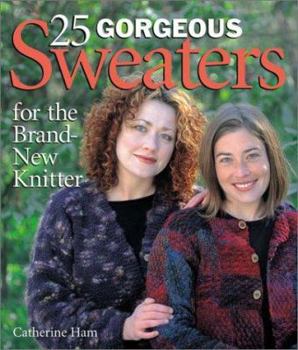 Paperback 25 Gorgeous Sweaters for the Brand-New Knitter Book