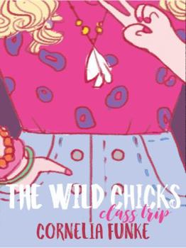 Paperback The Wild Chicks: Class Trip Book