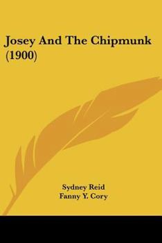 Paperback Josey And The Chipmunk (1900) Book