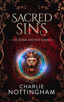 Sacred Sins: A Gripping Dark Paranormal Fantasy (Eluding Destiny) - Book #7 of the Eluding Destiny