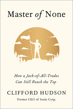 Hardcover Master of None: How a Jack-Of-All-Trades Can Still Reach the Top Book