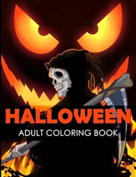 Paperback Halloween Adult Coloring Book: Anti Stress Relaxation 50 Unique Designs Jack-o-Lanterns, Pumpkins, Ghosts, Witches, Haunted Houses, and many More Book