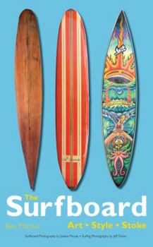 Paperback The Surfboard: Art, Style, Stoke Book
