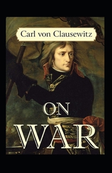 Paperback On War by Carl von Clausewitz: illustrated edition Book