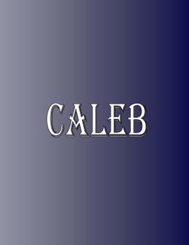 Paperback Caleb: 100 Pages 8.5" X 11" Personalized Name on Notebook College Ruled Line Paper Book