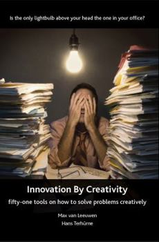 Paperback Innovation by Creativity - Fifty-One Tools for Solving Problems Creatively Book