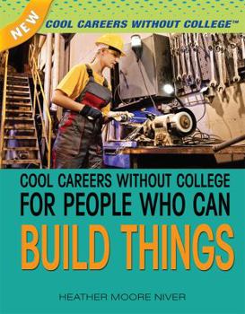 Library Binding Cool Careers Without College for People Who Can Build Things Book