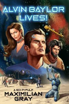 Paperback Alvin Baylor Lives!: A 21st Century Pulp Book